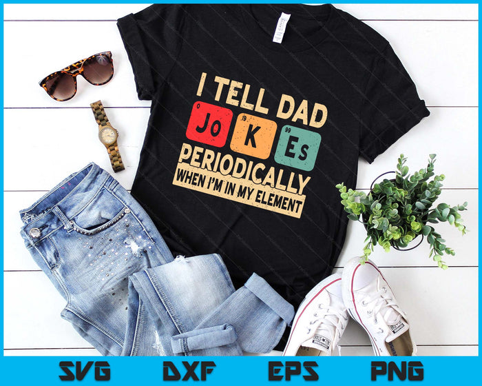 I Tell Dad Jokes Periodically Retro Papa Daddy Fathers Day SVG PNG Digital Printable Files I Tell Dad Jokes Periodically Retro Papa Daddy Fathers Day SVG PNG Digital Printable Files