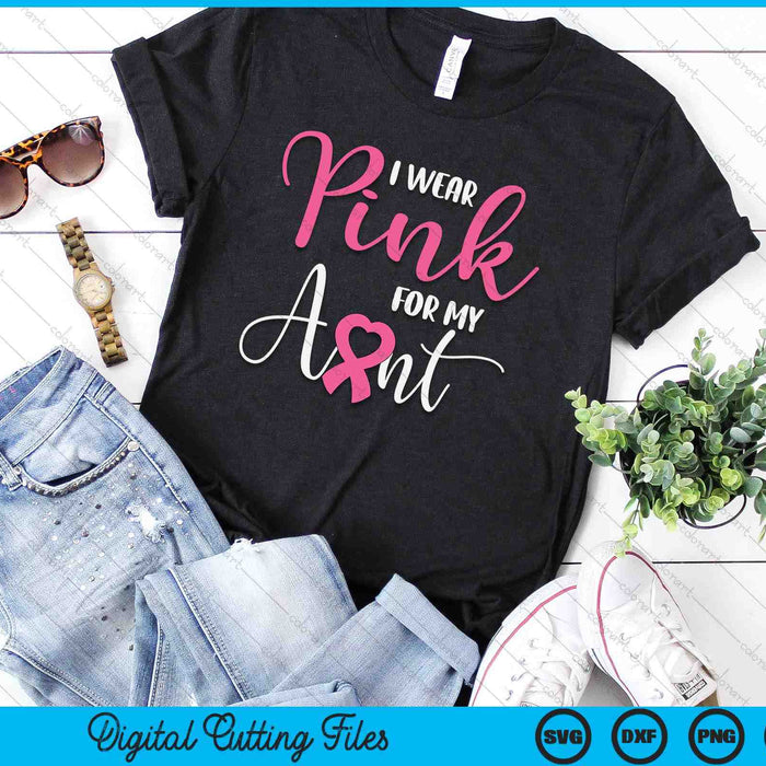 I Wear Pink For My Aunt Breast Cancer SVG PNG Digital Cutting File I Wear Pink For My Aunt Breast Cancer SVG PNG Digital Cutting File