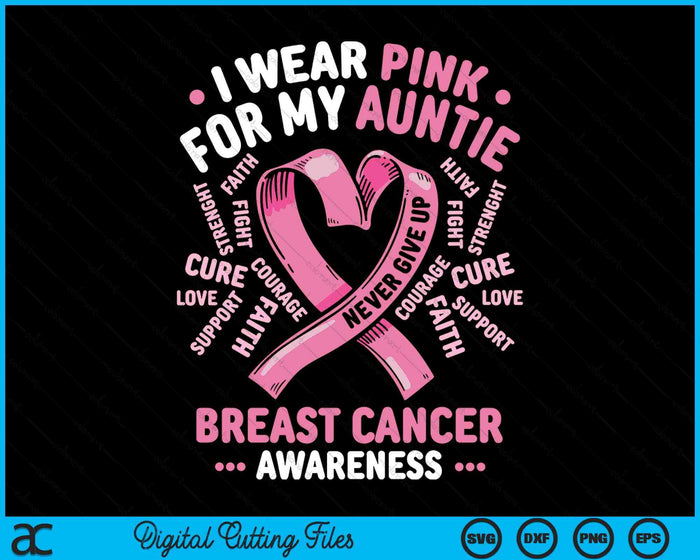 I Wear Pink For My Auntie Breast Cancer Awareness Month SVG PNG Digital Printable Files I Wear Pink For My Auntie Breast Cancer Awareness Month SVG PNG Digital Printable Files