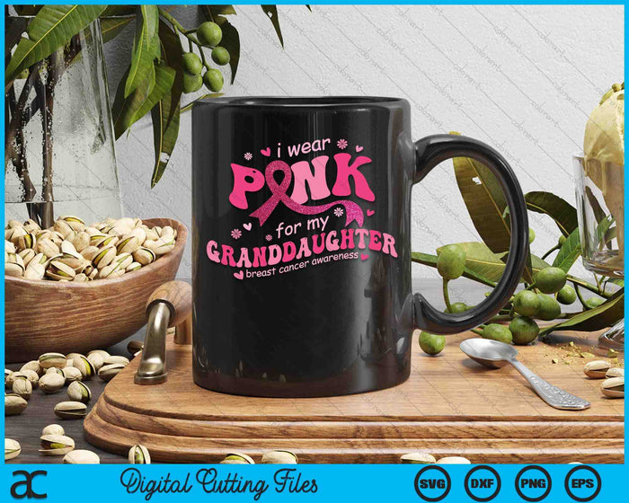 I Wear Pink For My Granddaughter Breast Cancer Support Squad SVG PNG Digital Cutting File I Wear Pink For My Granddaughter Breast Cancer Support Squad SVG PNG Digital Cutting File