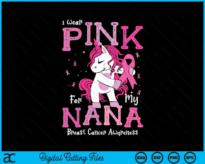 I Wear Pink For My Nana Breast Cancer Awareness SVG PNG Digital Cutting File I Wear Pink For My Nana Breast Cancer Awareness SVG PNG Digital Cutting File