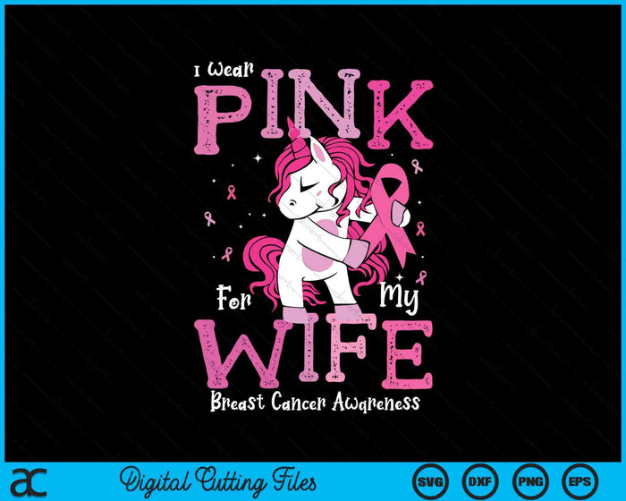 I Wear Pink For My Wife Breast Cancer Awareness SVG PNG Digital Cutting File I Wear Pink For My Wife Breast Cancer Awareness SVG PNG Digital Cutting File