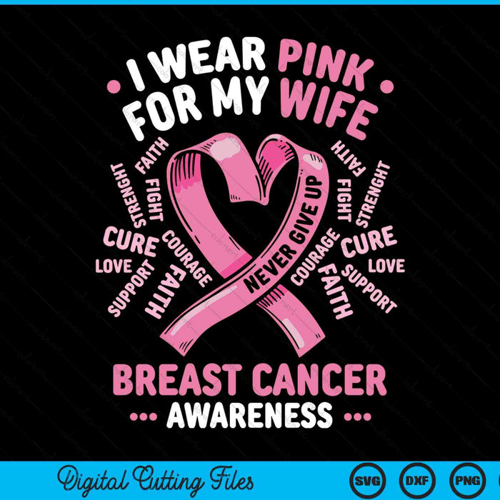 I Wear Pink For My Wife Breast Cancer Awareness Month SVG PNG Digital Printable Files I Wear Pink For My Wife Breast Cancer Awareness Month SVG PNG Digital Printable Files