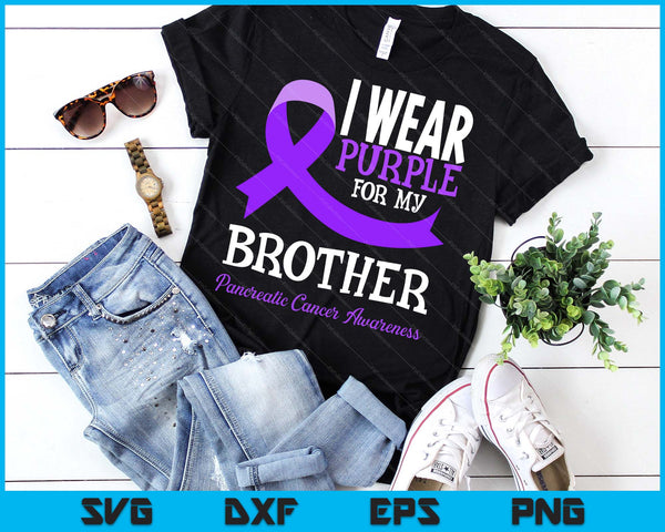 I Wear Purple For My Brother Pancreatic Cancer Awareness SVG PNG Digital Printable Files