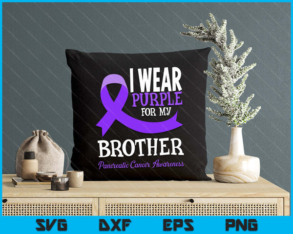 I Wear Purple For My Brother Pancreatic Cancer Awareness SVG PNG Digital Printable Files