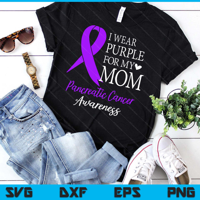 I Wear Purple For My Mom Gift Pancreatic Cancer Awareness SVG PNG Digital Printable Files I Wear Purple For My Mom Gift Pancreatic Cancer Awareness SVG PNG Digital Printable Files