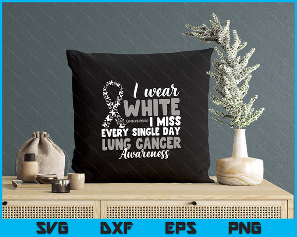 I Wear White Lung Cancer Awareness SVG PNG Digital Printable Files