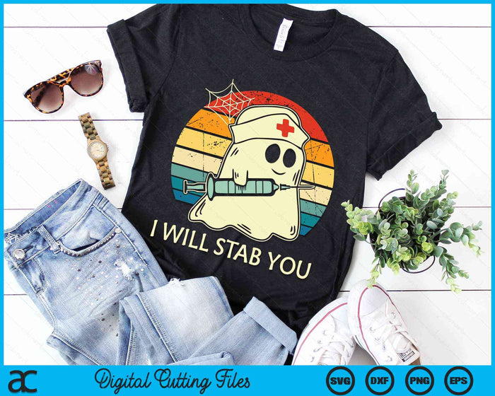 I Will Stab You Ghost Nurse Retro Funny Halloween For Nurses SVG PNG Digital Printable Files I Will Stab You Ghost Nurse Retro Funny Halloween For Nurses SVG PNG Digital Printable Files