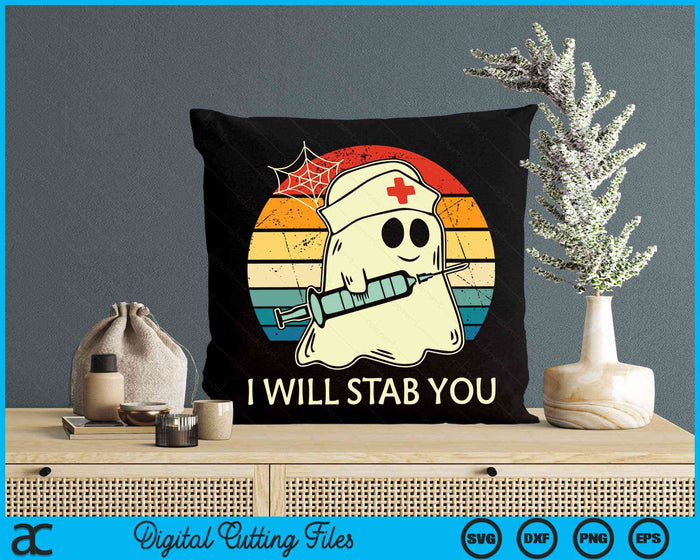 I Will Stab You Ghost Nurse Retro Funny Halloween For Nurses SVG PNG Digital Printable Files I Will Stab You Ghost Nurse Retro Funny Halloween For Nurses SVG PNG Digital Printable Files