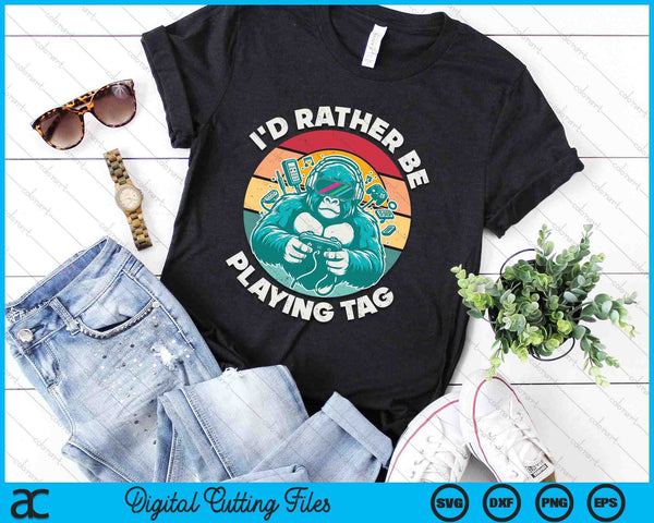 I'd Rather Be Playing Tag Gorilla Monke Tag Gorilla VR Gamer SVG PNG Digital Printable Files