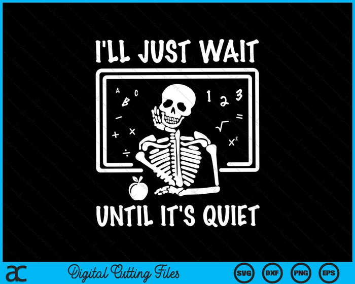 Sólo esperaré hasta que esté tranquilo Profesor de Halloween SVG PNG Archivos de corte digital Sólo esperaré hasta que esté tranquilo Profesor de Halloween SVG PNG Archivos de corte digital