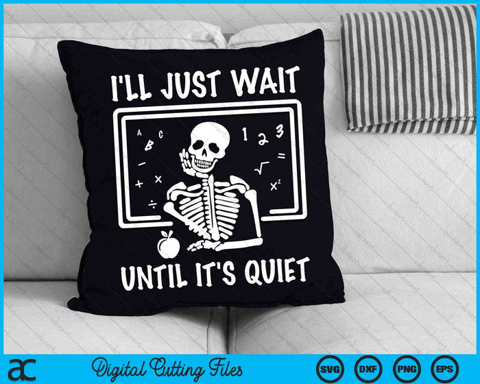 Sólo esperaré hasta que esté tranquilo Profesor de Halloween SVG PNG Archivos de corte digital Sólo esperaré hasta que esté tranquilo Profesor de Halloween SVG PNG Archivos de corte digital