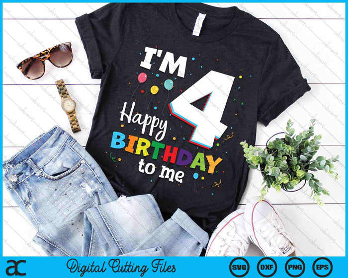 I'm 4 Happy Birthday To Me Kids 4th Birthday SVG PNG Cutting Printable Files I'm 4 Happy Birthday To Me Kids 4th Birthday SVG PNG Cutting Printable Files