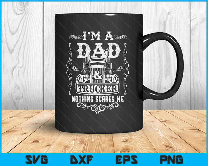 I'm A Dad And Trucker Truck Driver Father Father's Day SVG PNG Digital Printable Files I'm A Dad And Trucker Truck Driver Father Father's Day SVG PNG Digital Printable Files
