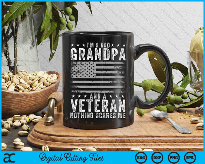 I'm A Dad Grandpa And Veteran Nothing Scares Me SVG PNG Digital Cutting Files I'm A Dad Grandpa And Veteran Nothing Scares Me SVG PNG Digital Cutting Files