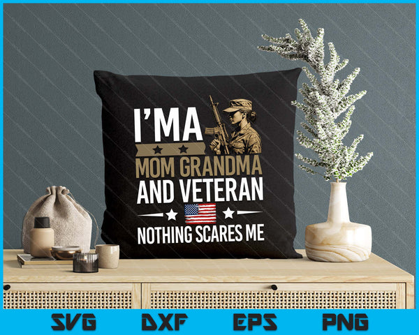 I'm A Mom Grandma And Veteran Nothing Scares SVG PNG Digital Printable Files