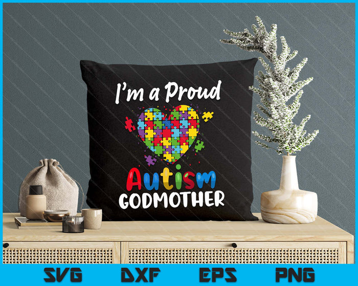 I'm A Proud Autism Godmother  Mother Mom Heart Gifts SVG PNG Digital Cutting Files I'm A Proud Autism Godmother  Mother Mom Heart Gifts SVG PNG Digital Cutting Files