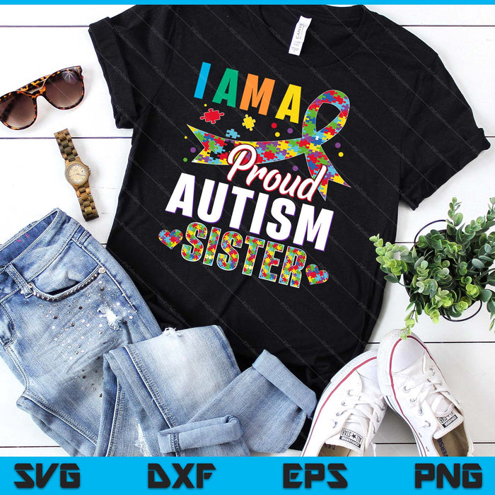 I'm A Proud Autism Sister Awareness Puzzle Piece SVG PNG Digital Cutting Files