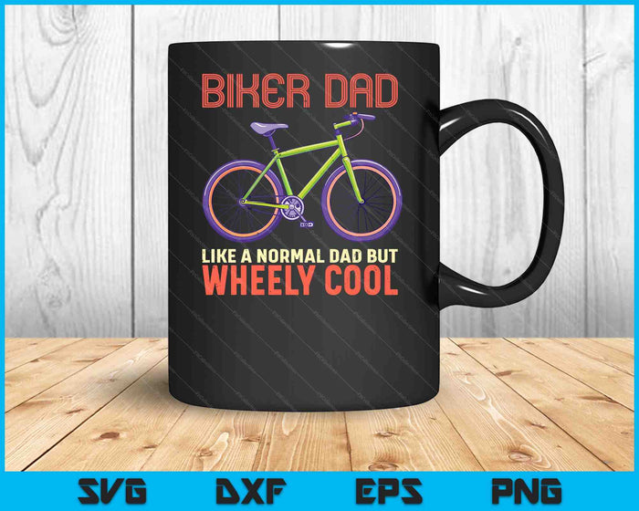 I'm Biker Dad Fathers Day Wheely Cooler Bicycle Bike Cycling SVG PNG Digital Cutting File I'm Biker Dad Fathers Day Wheely Cooler Bicycle Bike Cycling SVG PNG Digital Cutting File