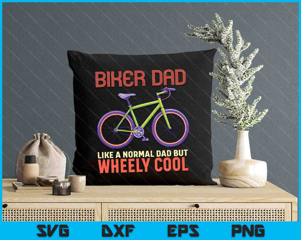I'm Biker Dad Fathers Day Wheely Cooler Bicycle Bike Cycling SVG PNG Digital Cutting File