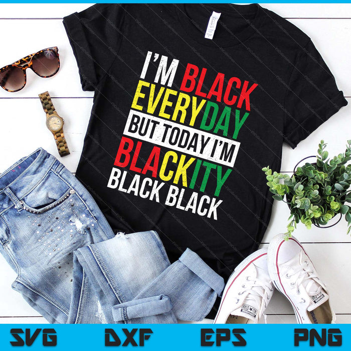 I'm Blackity Black African American Men, Women Juneteenth SVG PNG Digital Printable Files I'm Blackity Black African American Men, Women Juneteenth SVG PNG Digital Printable Files
