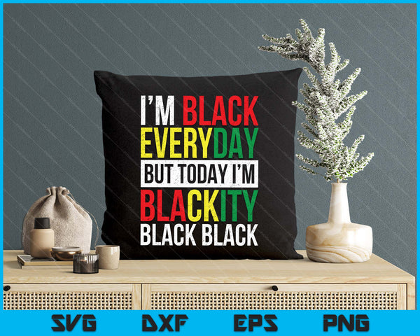 I'm Blackity Black African American Men, Women Juneteenth SVG PNG Digital Printable Files