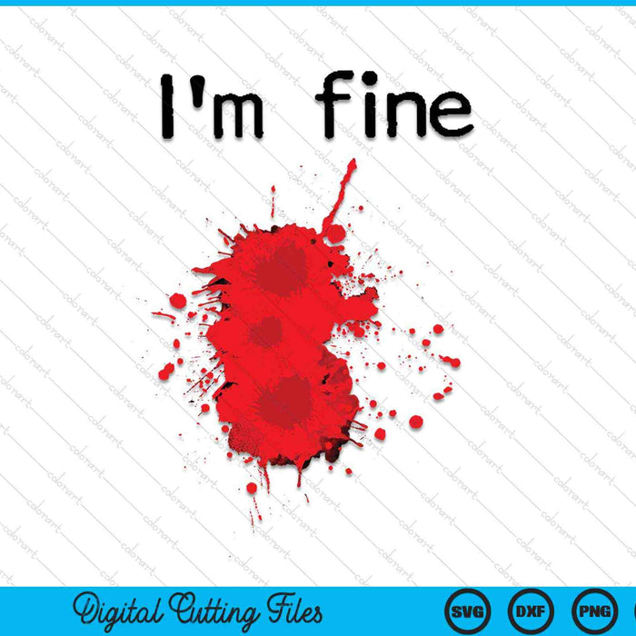 Estoy bien herida sangrienta Halloween traje bruto SVG PNG cortando archivos imprimibles Estoy bien herida sangrienta Halloween traje bruto SVG PNG cortando archivos imprimibles