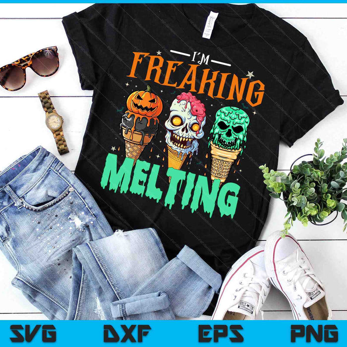 I'm Freaking Melting Ice Cream Halloween Spooky Season Funny SVG PNG Digital Printable Files I'm Freaking Melting Ice Cream Halloween Spooky Season Funny SVG PNG Digital Printable Files
