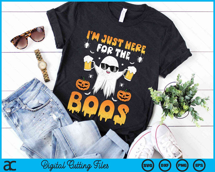 I'm Just Here For The Boos Funny Halloween Ghost Costume SVG PNG Digital Cutting Files I'm Just Here For The Boos Funny Halloween Ghost Costume SVG PNG Digital Cutting Files