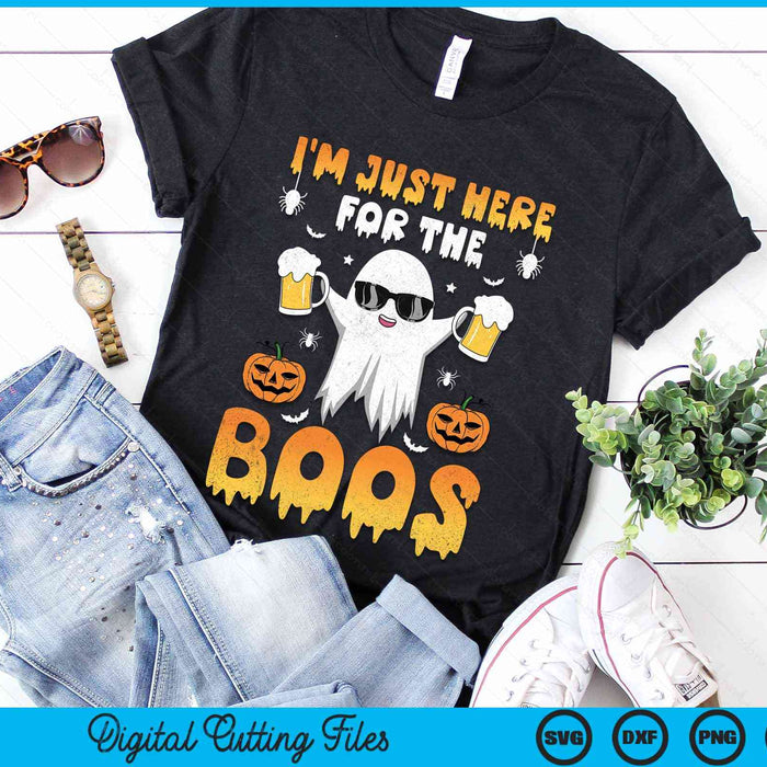 I'm Just Here For The Boos Funny Halloween Ghost Costume SVG PNG Digital Cutting Files I'm Just Here For The Boos Funny Halloween Ghost Costume SVG PNG Digital Cutting Files