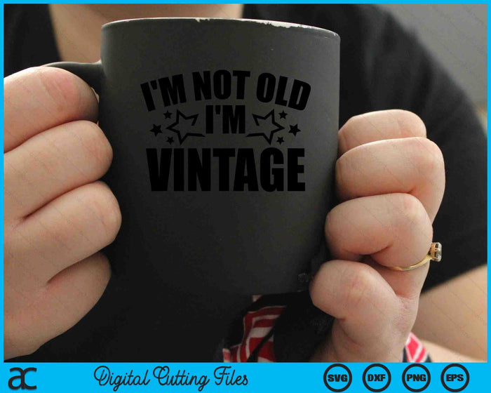 No soy viejo soy vintage SVG PNG archivos de corte digital No soy viejo soy vintage SVG PNG archivos de corte digital