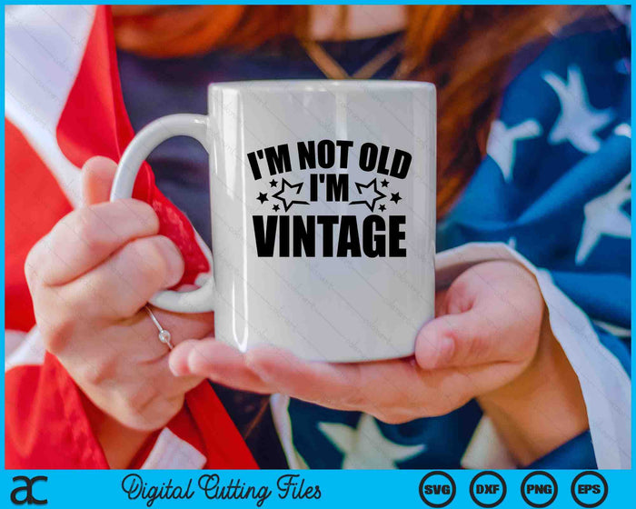 No soy viejo soy vintage SVG PNG archivos de corte digital No soy viejo soy vintage SVG PNG archivos de corte digital