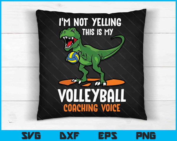I'm Not Yelling This Is My Volleyball Coaching Voice SVG PNG Digital Cutting Files