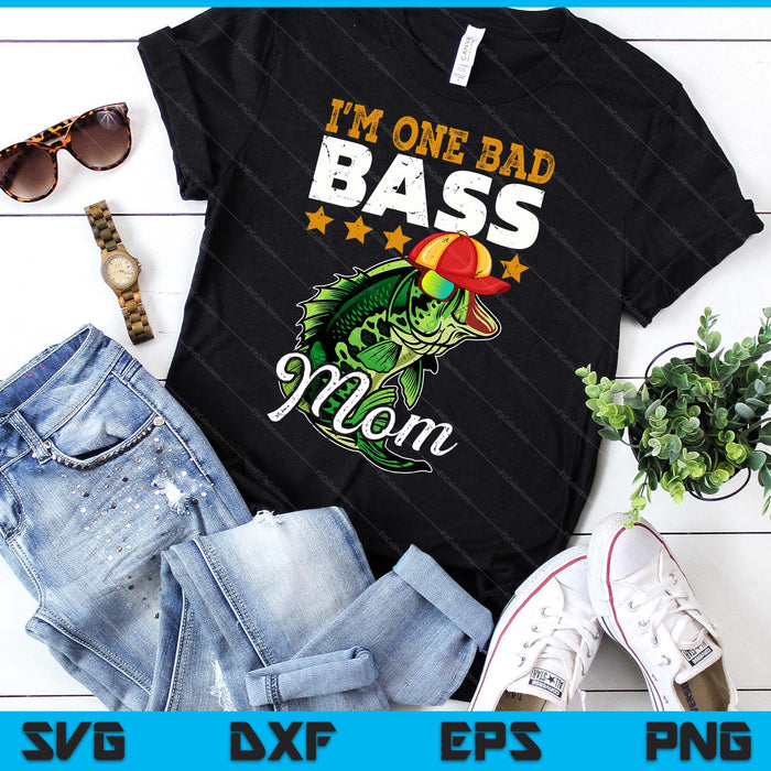 I'm One Bad Bass Mom Bass Fishing Mother's Day Gift SVG PNG Digital Printable Files I'm One Bad Bass Mom Bass Fishing Mother's Day Gift SVG PNG Digital Printable Files
