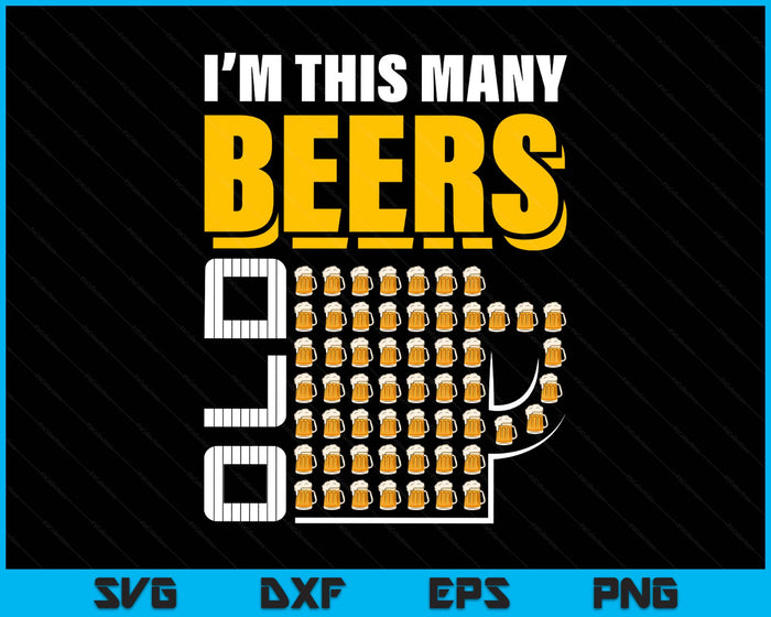 I'm This Many Beers Old 56th Birthday 56 Years Funny SVG PNG Digital Printable Files I'm This Many Beers Old 56th Birthday 56 Years Funny SVG PNG Digital Printable Files