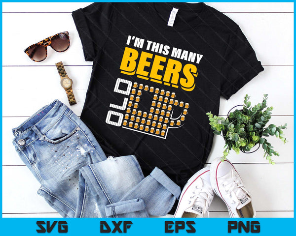 I'm This Many Beers Old 57th Birthday 57 Years Funny SVG PNG Digital Printable Files