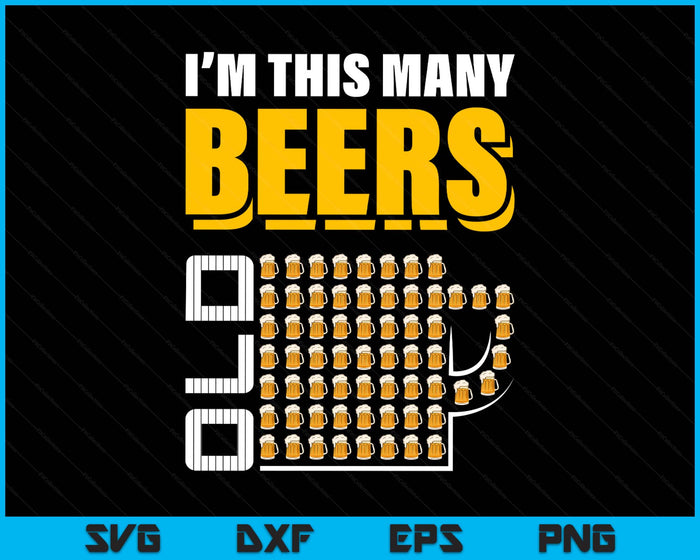 I'm This Many Beers Old 63th Birthday 63 Years Funny SVG PNG Digital Printable Files I'm This Many Beers Old 63th Birthday 63 Years Funny SVG PNG Digital Printable Files