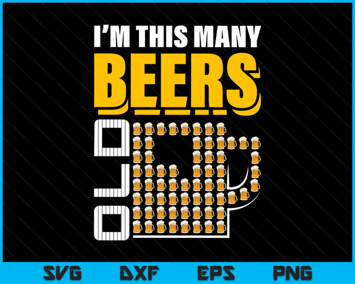 I'm This Many Beers Old 65th Birthday 65 Years Funny SVG PNG Digital Printable Files I'm This Many Beers Old 65th Birthday 65 Years Funny SVG PNG Digital Printable Files