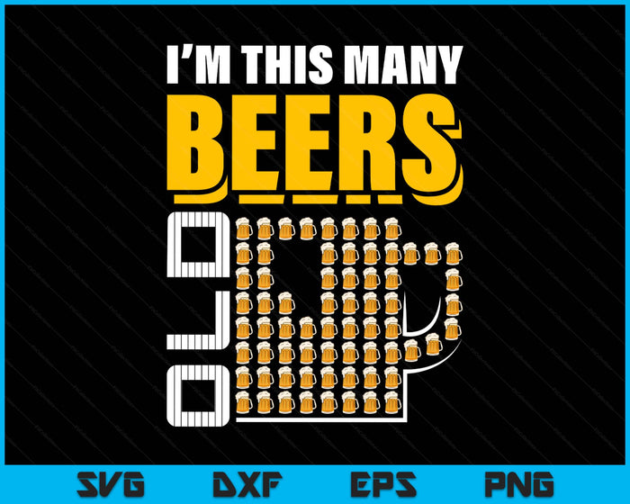 I'm This Many Beers Old 67th Birthday 67 Years Funny SVG PNG Digital Printable Files I'm This Many Beers Old 67th Birthday 67 Years Funny SVG PNG Digital Printable Files