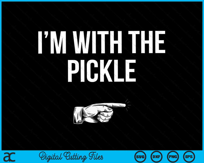 I'm With The Pickle Halloween Costume Party Matching Pickle SVG PNG Digital Cutting Files I'm With The Pickle Halloween Costume Party Matching Pickle SVG PNG Digital Cutting Files