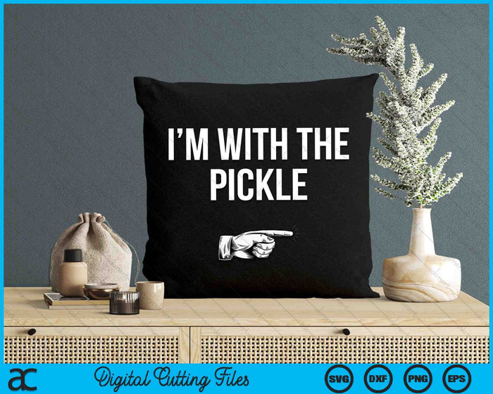 I'm With The Pickle Halloween Costume Party Matching Pickle SVG PNG Digital Cutting Files I'm With The Pickle Halloween Costume Party Matching Pickle SVG PNG Digital Cutting Files