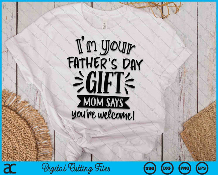 I'm Your Father's Day Gift SVG PNG Digital Cutting Files I'm Your Father's Day Gift SVG PNG Digital Cutting Files