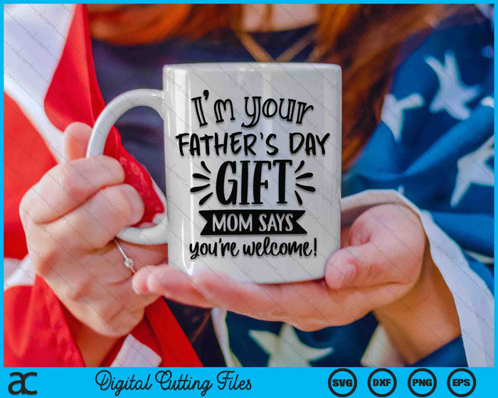 I'm Your Father's Day Gift SVG PNG Digital Cutting Files I'm Your Father's Day Gift SVG PNG Digital Cutting Files