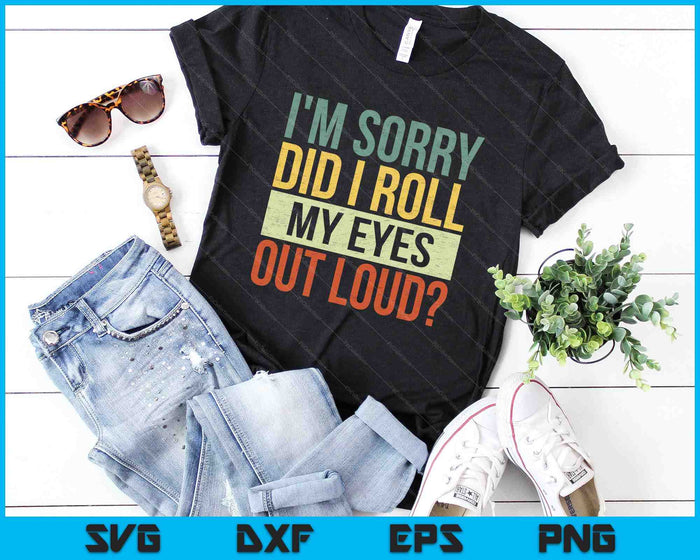 Es gracioso, lo siento, puse los ojos en blanco SVG PNG cortando archivos imprimibles Es gracioso, lo siento, puse los ojos en blanco SVG PNG cortando archivos imprimibles