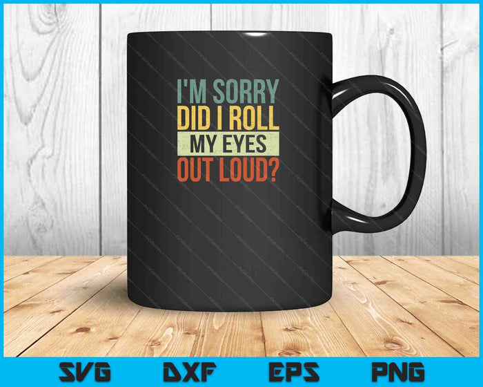 Es gracioso, lo siento, puse los ojos en blanco SVG PNG cortando archivos imprimibles Es gracioso, lo siento, puse los ojos en blanco SVG PNG cortando archivos imprimibles