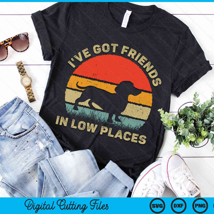 I've Got Friends In Low Places Funny Dachshund Wiener Dog SVG PNG Digital Cutting Files I've Got Friends In Low Places Funny Dachshund Wiener Dog SVG PNG Digital Cutting Files