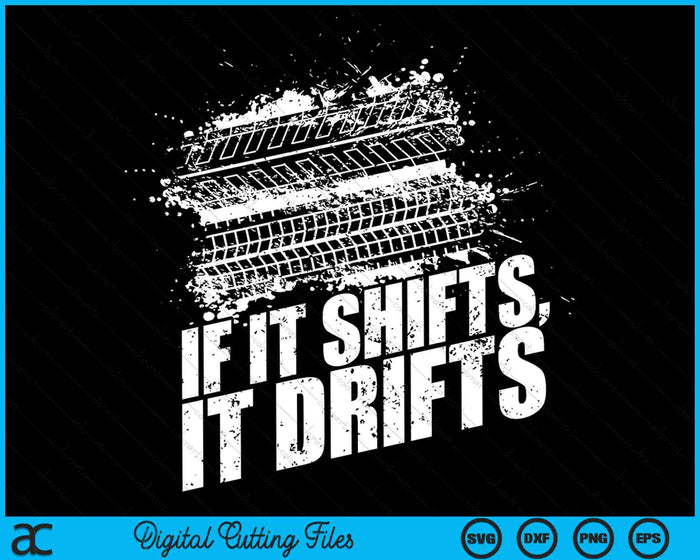 If It Shifts It Drifts Funny Racing Car Mechanic SVG PNG Digital Cutting Files If It Shifts It Drifts Funny Racing Car Mechanic SVG PNG Digital Cutting Files