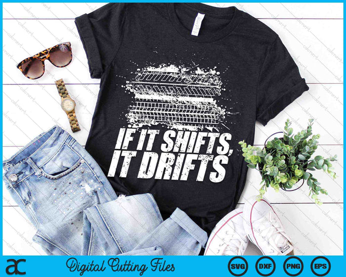 If It Shifts It Drifts Funny Racing Car Mechanic SVG PNG Digital Cutting Files If It Shifts It Drifts Funny Racing Car Mechanic SVG PNG Digital Cutting Files
