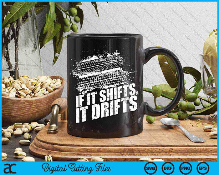 If It Shifts It Drifts Funny Racing Car Mechanic SVG PNG Digital Cutting Files If It Shifts It Drifts Funny Racing Car Mechanic SVG PNG Digital Cutting Files