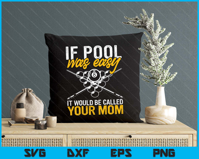 If Pool Was Easy Billiard Player Funny SVG PNG Digital Cutting Files If Pool Was Easy Billiard Player Funny SVG PNG Digital Cutting Files